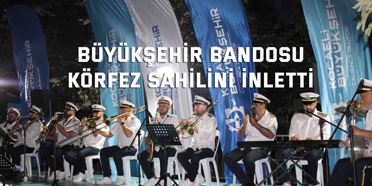 Büyükşehir Bandosu  Körfez sahilini inletti