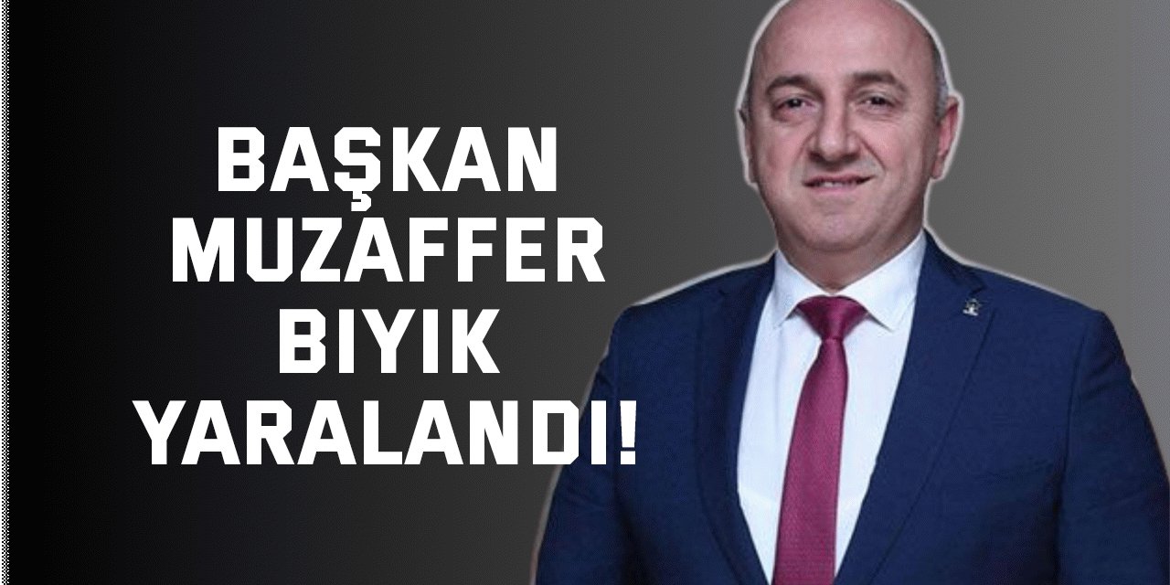 Başkan Muzaffer Bıyık yaralandı!
