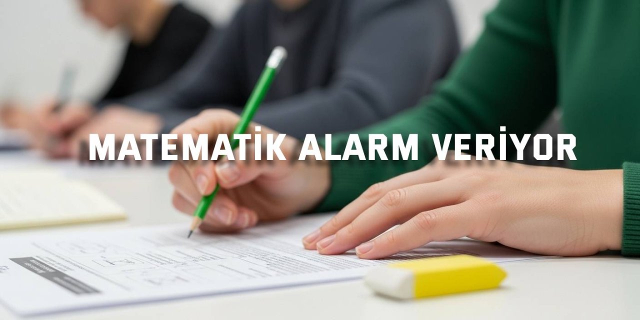 Matematik Alarm Veriyor