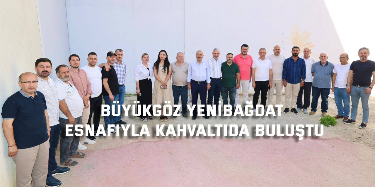 Büyükgöz Yenibağdat esnafıyla kahvaltıda buluştu