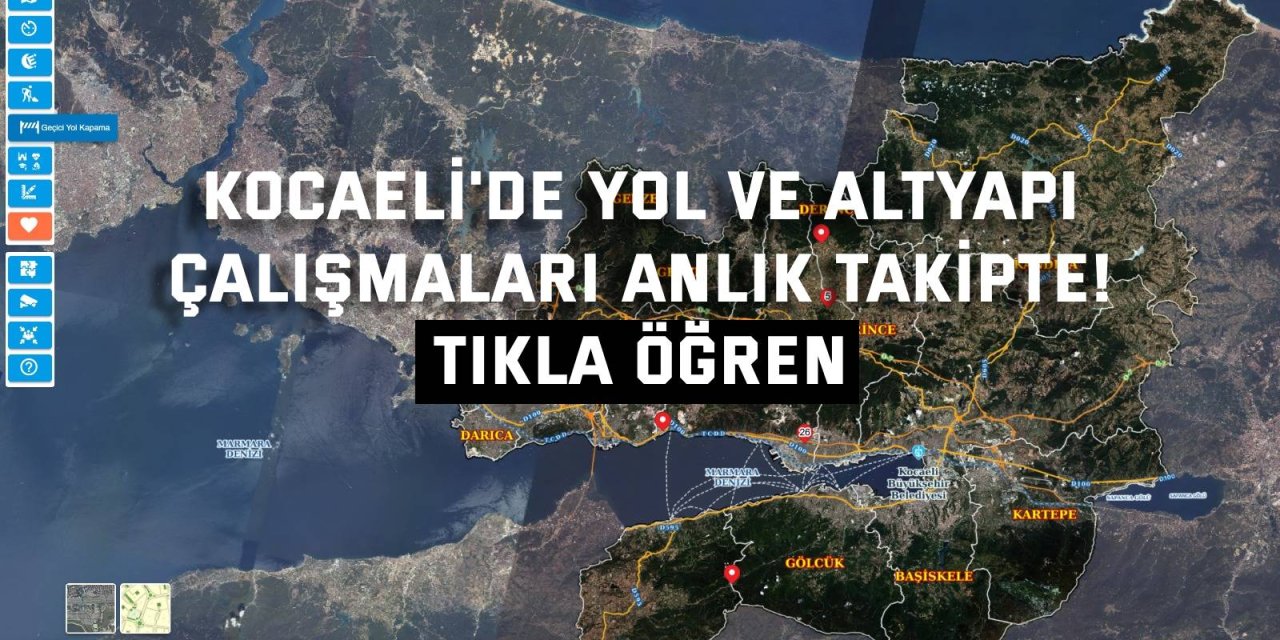 Kocaeli'de yol ve altyapı çalışmaları anlık takipte! Tıkla öğren