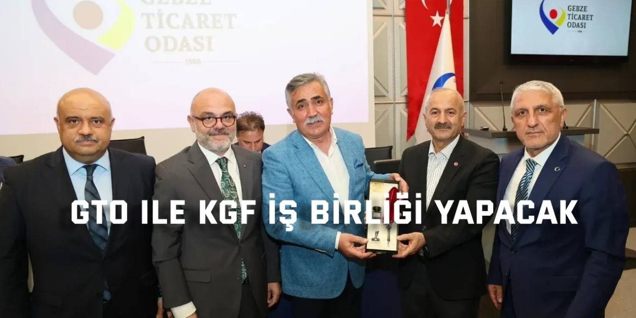 GTO ile KGF iş birliği yapacak