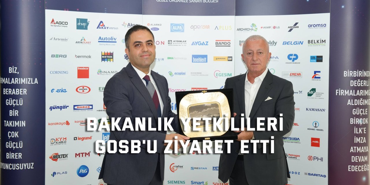 Bakanlık yetkilileri  GOSB'u ziyaret etti