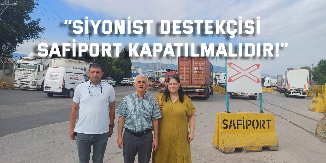 “Siyonist destekçisi Safiport kapatılmalıdır!”