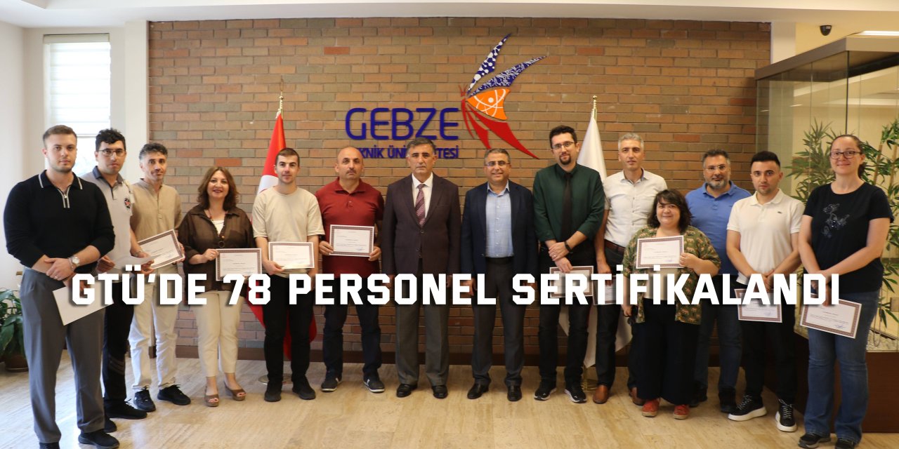 GTÜ’de 78 Personel Sertifikalandı