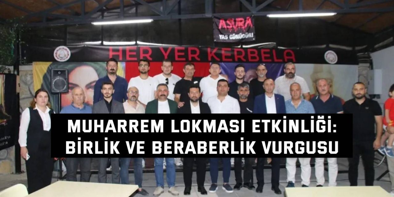 MUHARREM LOKMASI ETKİNLİĞİ:    Birlik ve Beraberlik Vurgusu