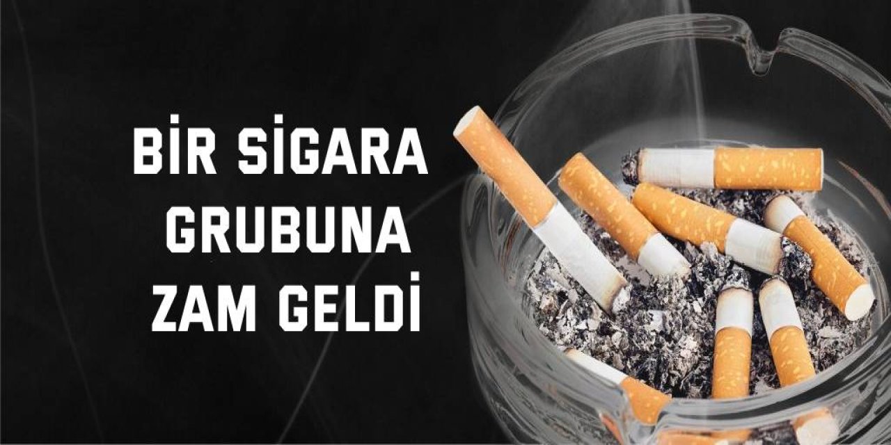 Bir sigara grubuna zam geldi