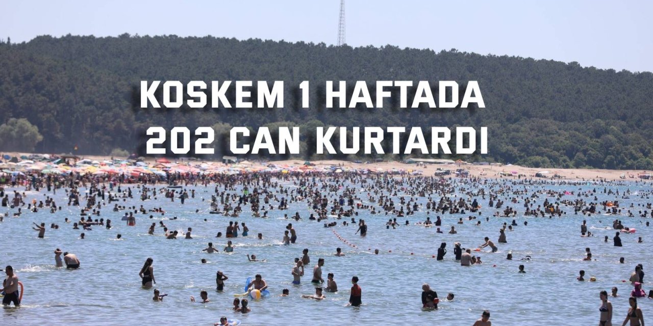 KOSKEM 1 haftada 202 can kurtardı