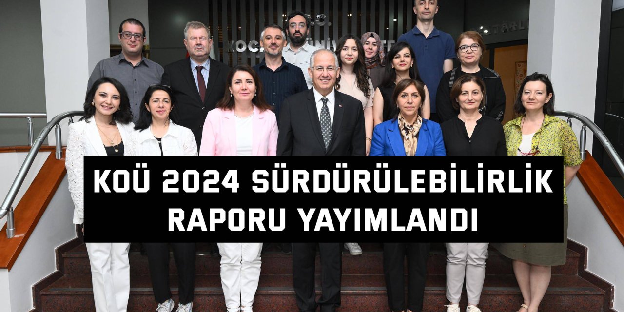 KOÜ  2024 Sürdürülebilirlik  Raporu yayımlandı