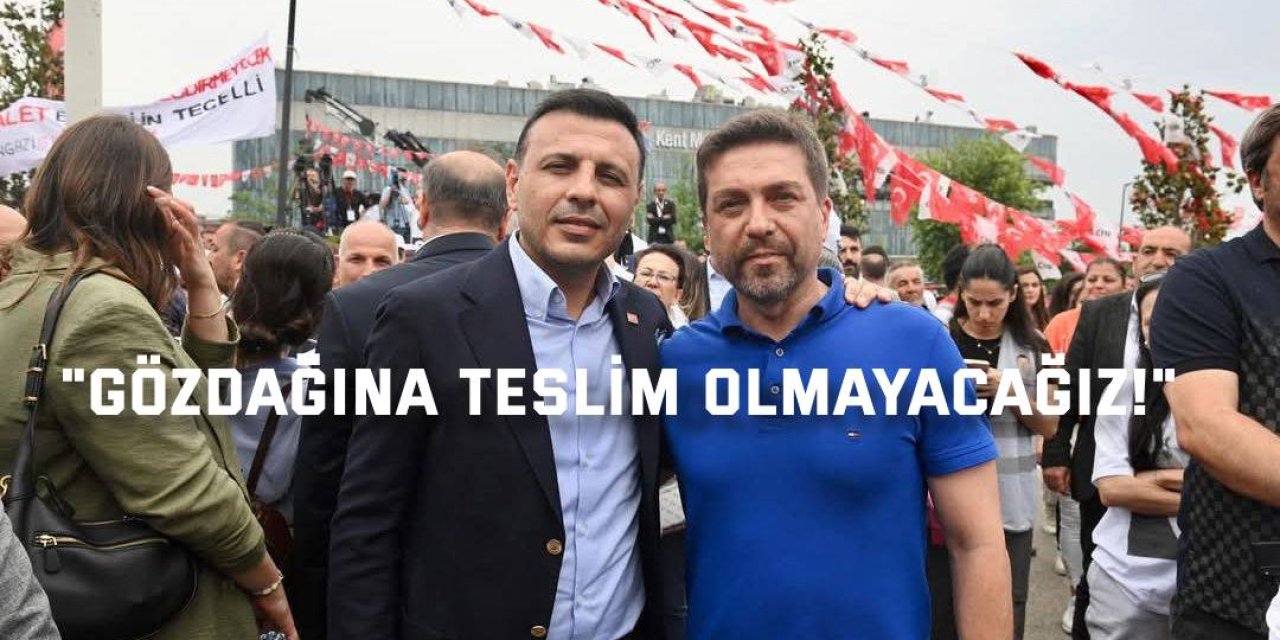 "Gözdağına Teslim Olmayacağız!"