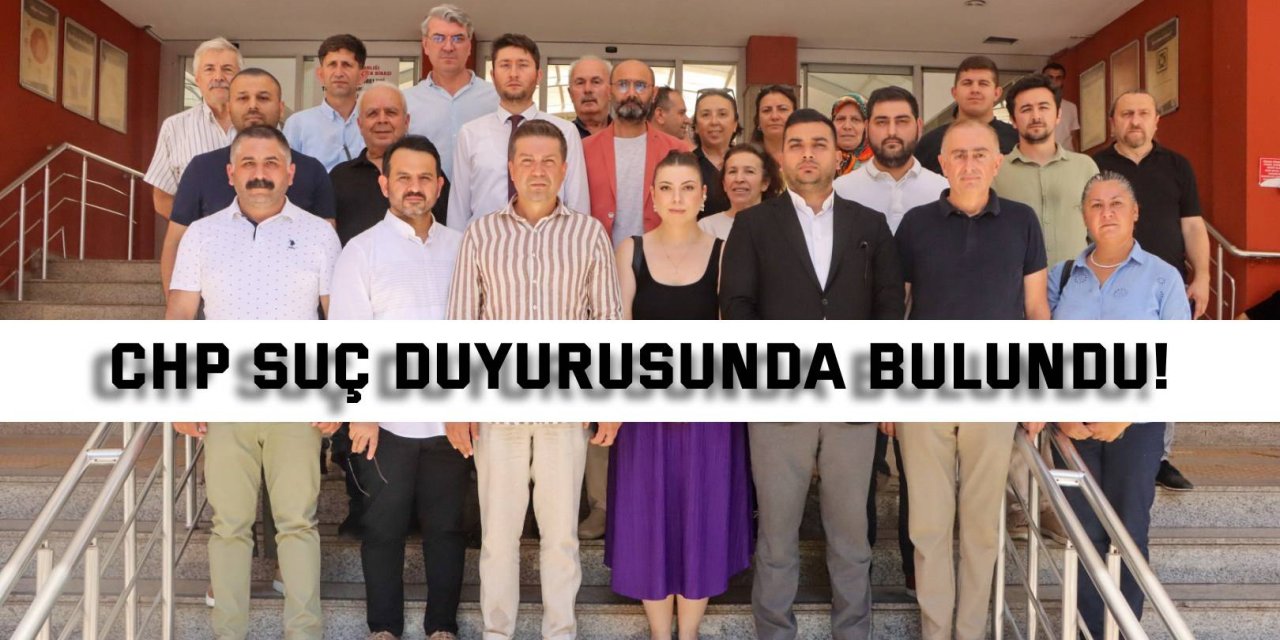 CHP suç duyurusunda bundu!