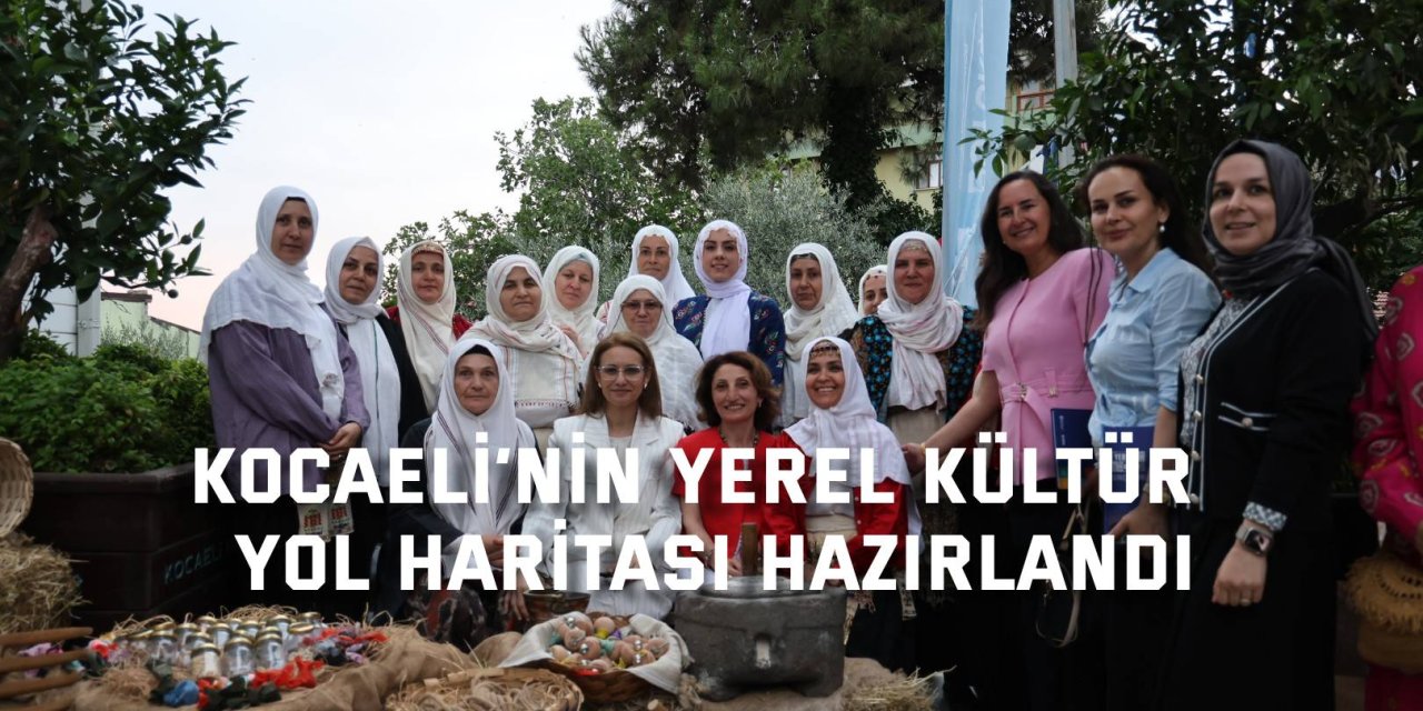 Kocaeli’nin yerel kültür  yol haritası hazırlandı