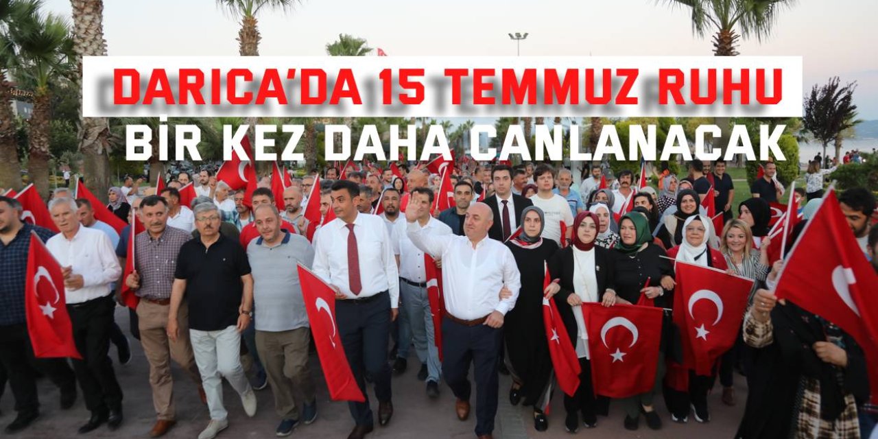 Darıca’da 15 Temmuz ruhu bir kez daha canlanacak