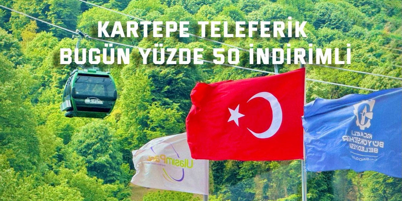 Kartepe Teleferik bugün yüzde 50 indirimli