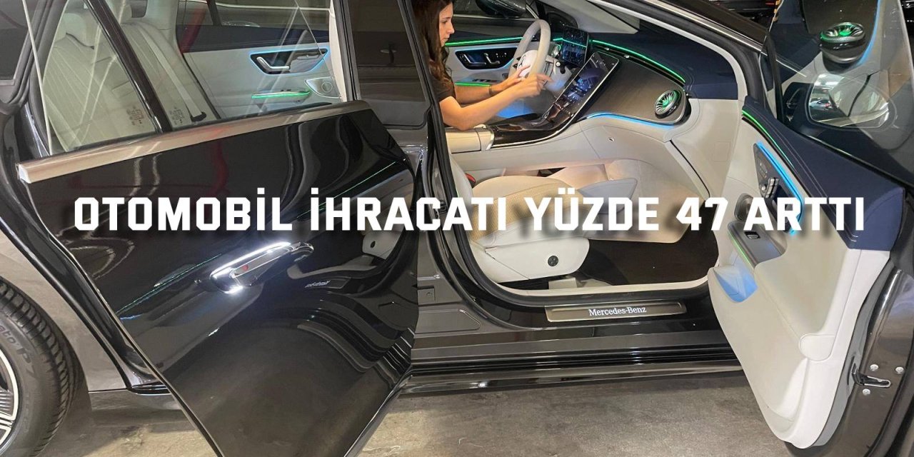 Otomobil İhracatı Yüzde 47 Arttı
