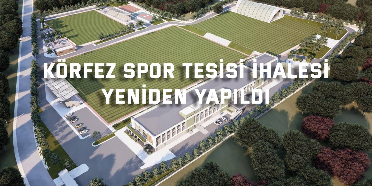 Körfez Spor Tesisi ihalesi yeniden yapıldı