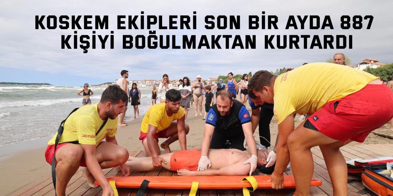 KOSKEM ekipleri son bir ayda 887 kişiyi boğulmaktan kurtardı