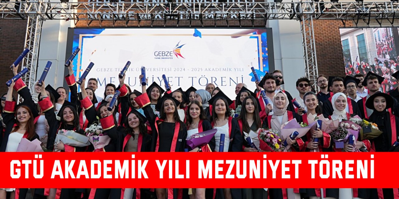 GTÜ Akademik Yılı  Mezuniyet Töreni