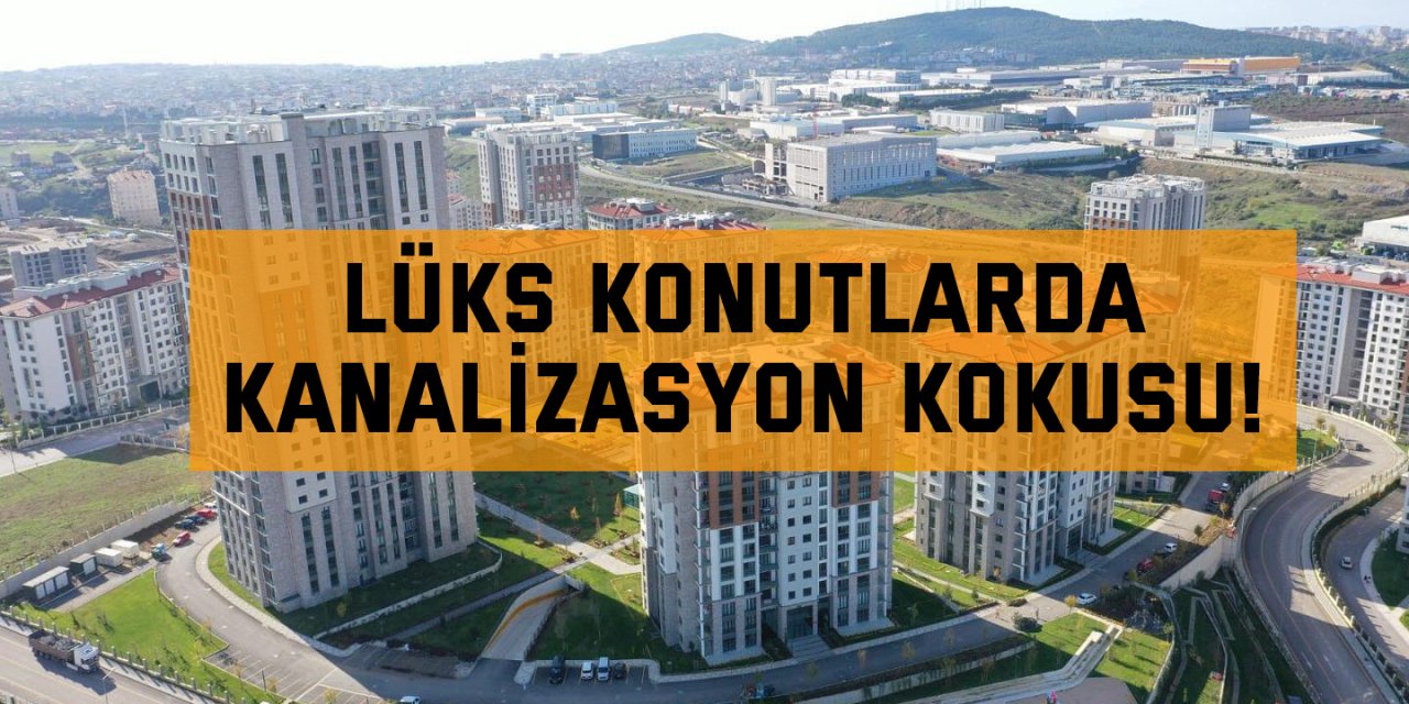 Lüks konutlarda kanalizasyon kokusu!