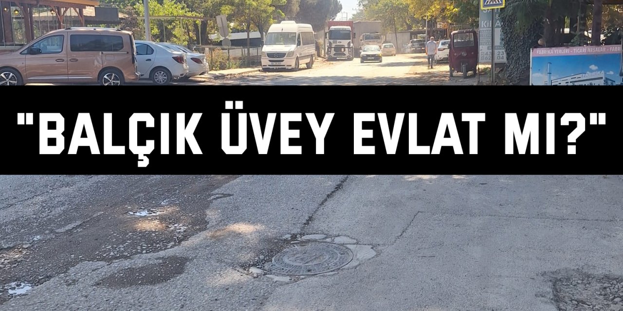 "Balçık Üvey Evlat Mı?"