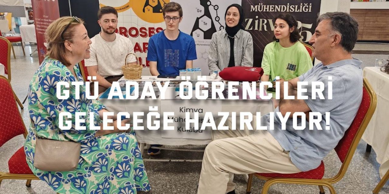 GTÜ Aday Öğrencileri Geleceğe Hazırlıyor!