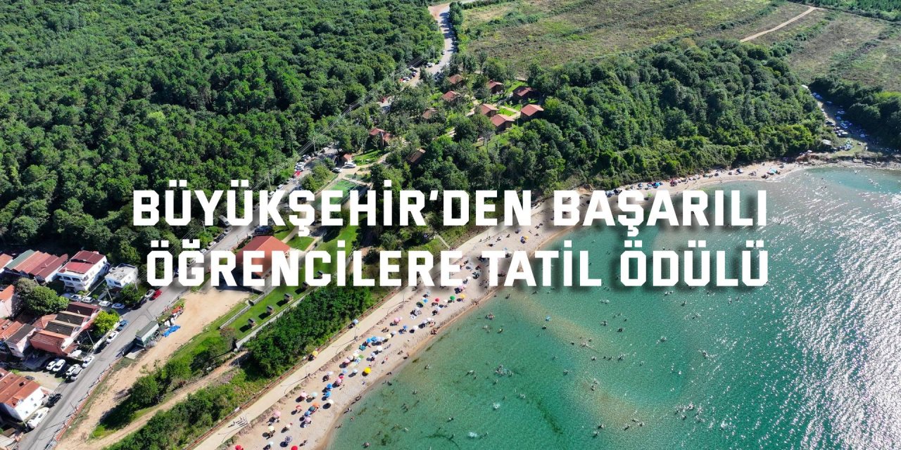Büyükşehir’den başarılı  öğrencilere tatil ödülü