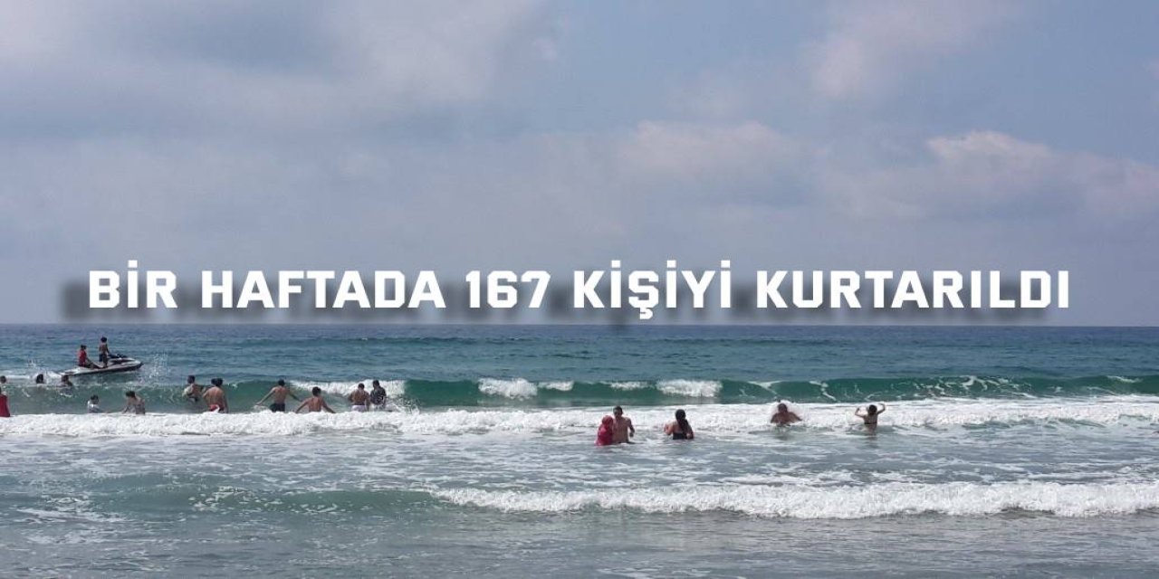 Bir haftada 167 kişiyi kurtarıldı