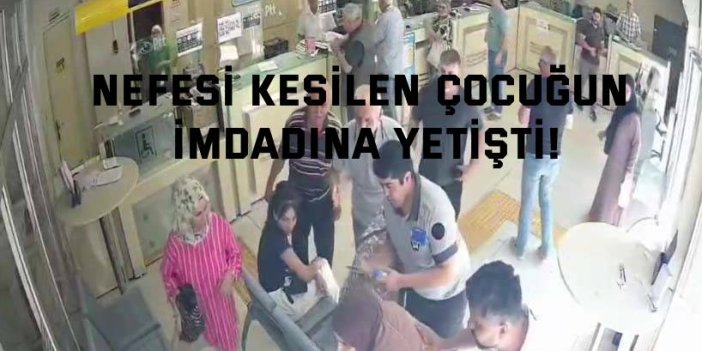 Nefesi kesilen çocuğun imdadına yetişti!
