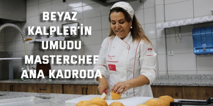 Beyaz Kalpler’in umudu, MasterChef ana kadroda