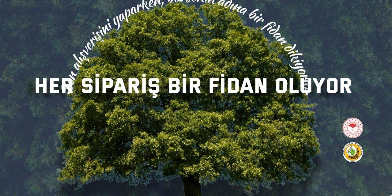 Her sipariş bir fidan oluyor