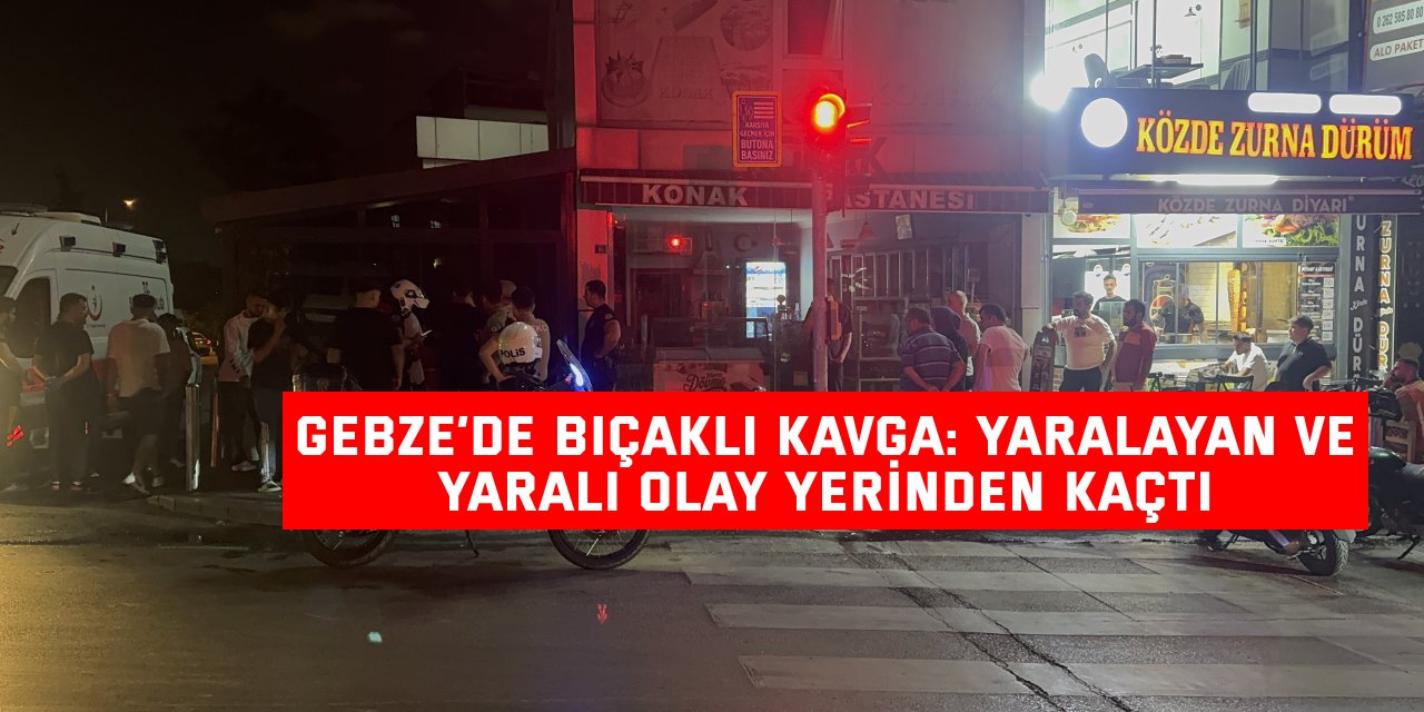 Gebze’de bıçaklı kavga: Yaralayan ve yaralı olay yerinden kaçtı