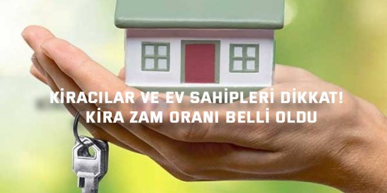 Kiracılar ve Ev Sahipleri Dikkat! Ağustos 2025 Kira Zam Oranı Belli Oldu