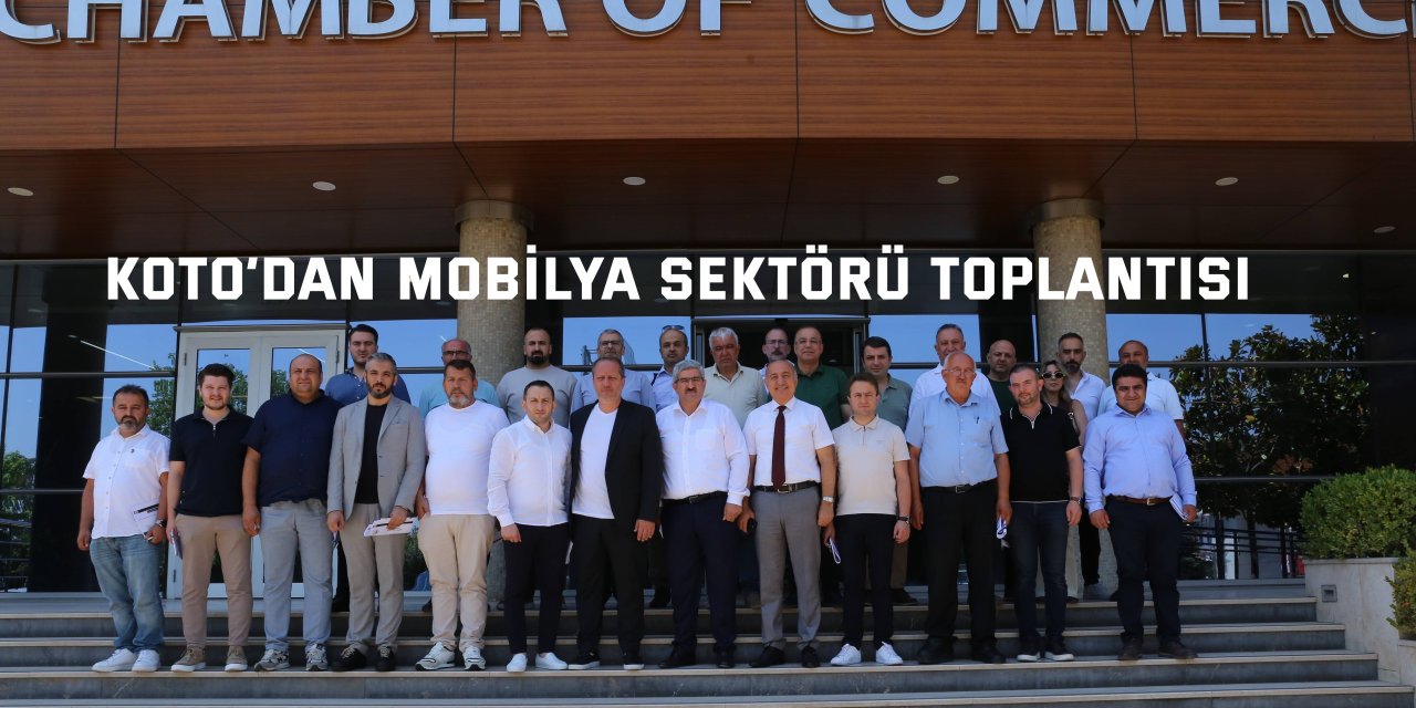 KOTO’dan Mobilya Sektörü Toplantısı