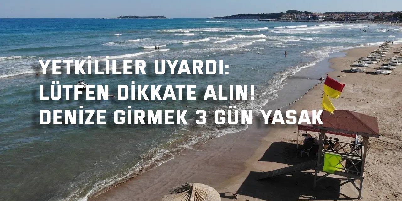 Yetkililer uyardı: lütfen dikkate alın! Kandıra'da denize girmek 3 gün yasak