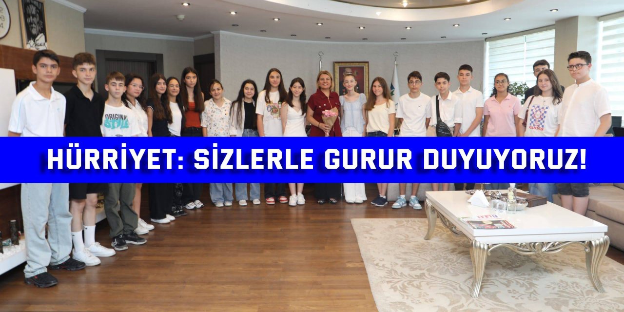 Hürriyet: Sizlerle gurur duyuyoruz!