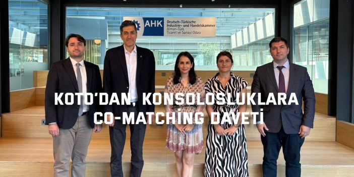 KOTO’dan, Konsolosluklara  Co-Matching daveti