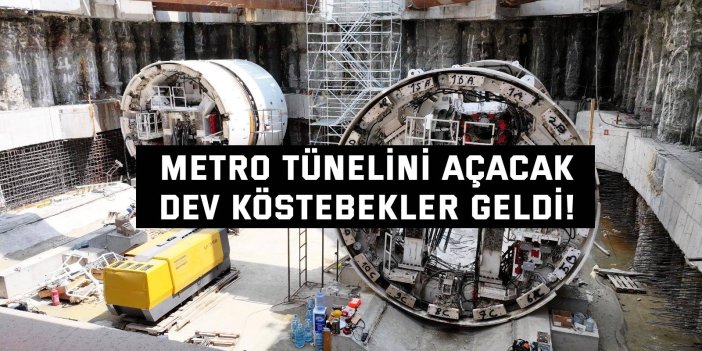 Metro tünelini açacak  dev köstebekler geldi!