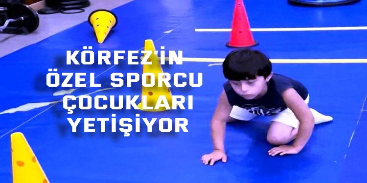 Körfez’in özel sporcu çocukları yetişiyor