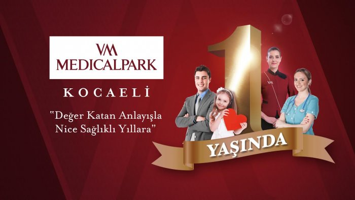 VM Medical Park Kocaeli Hastsnesi 1 yaşında…