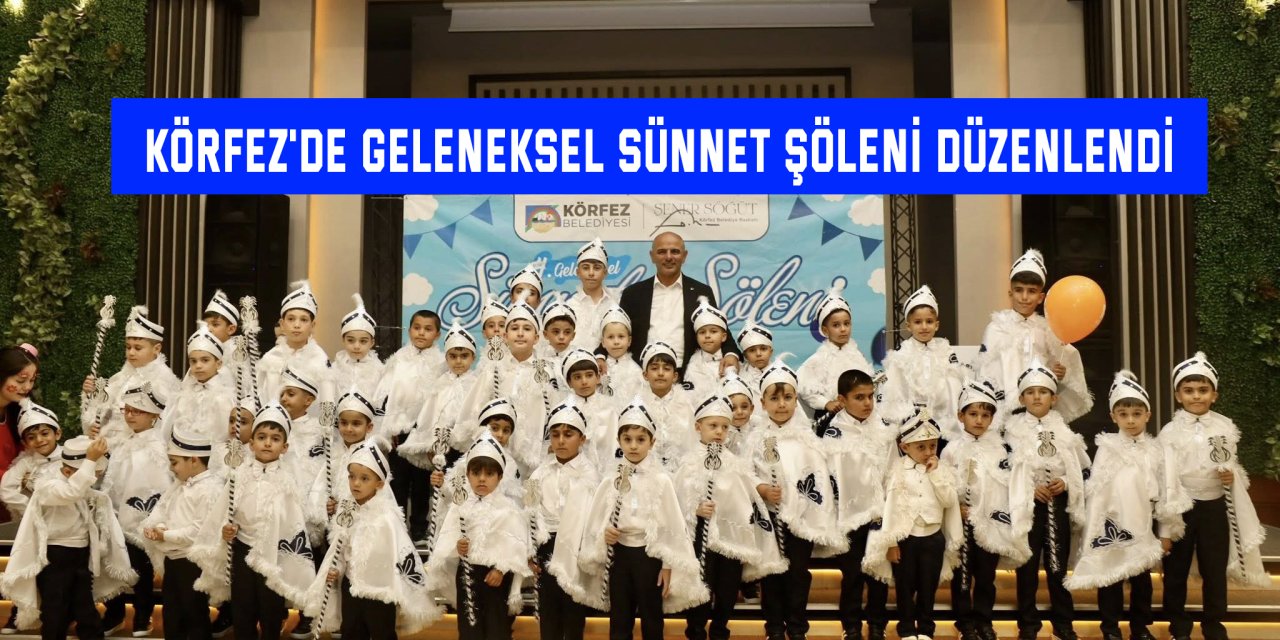 Körfez'de geleneksel sünnet şöleni düzenlendi