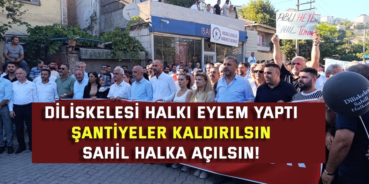 DİLİSKELESİ HALKI EYLEM YAPTI    Şantiyeler Kaldırılsın, Sahil Halka Açılsın!