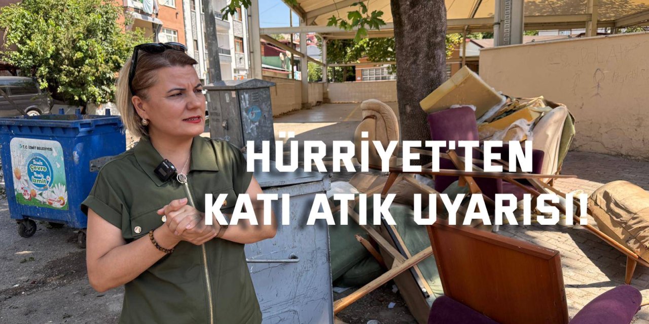 Hürriyet'ten katı atık uyarısı: “Çevre temizliği hepimizin sorumluluğu”