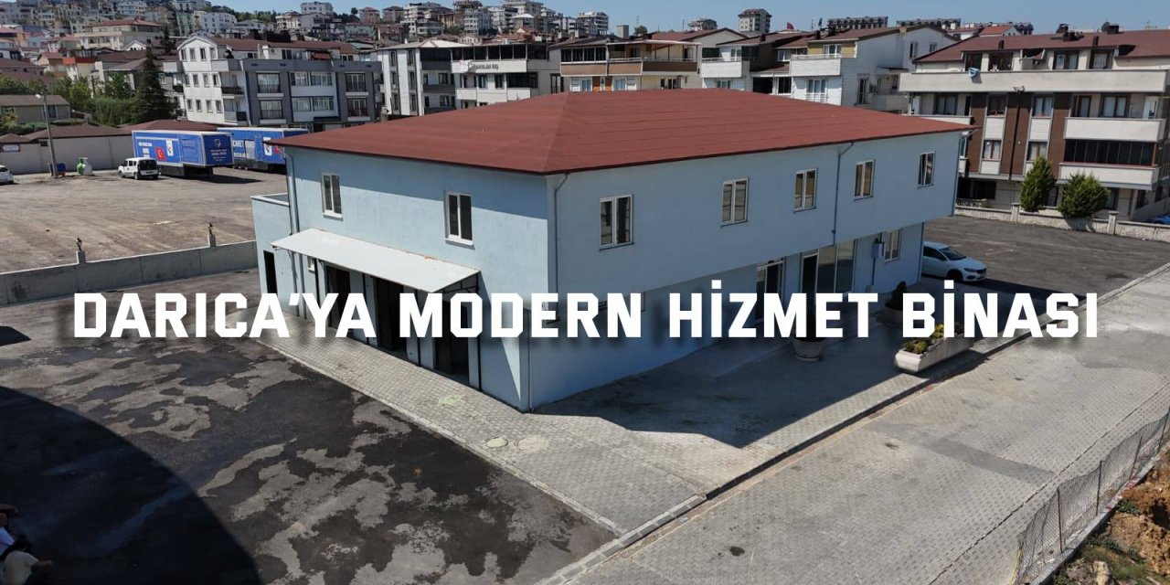 Darıca’ya modern hizmet binası