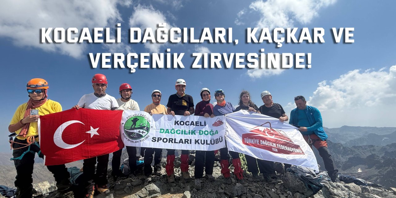 Kocaeli Dağcıları, Kaçkar ve Verçenik Zirvesinde!