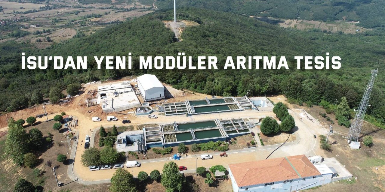 İSU’dan yeni modüler arıtma tesis
