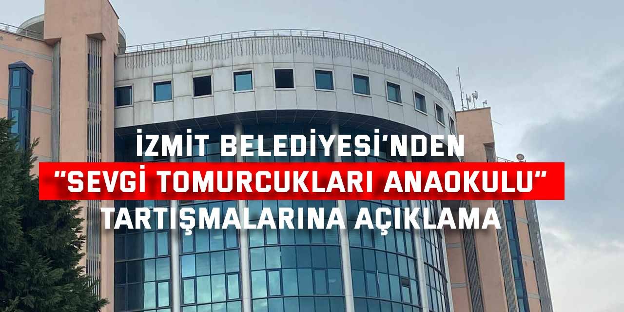 İzmit Belediyesi’nden “Sevgi Tomurcukları Anaokulu” Tartışmalarına Açıklama