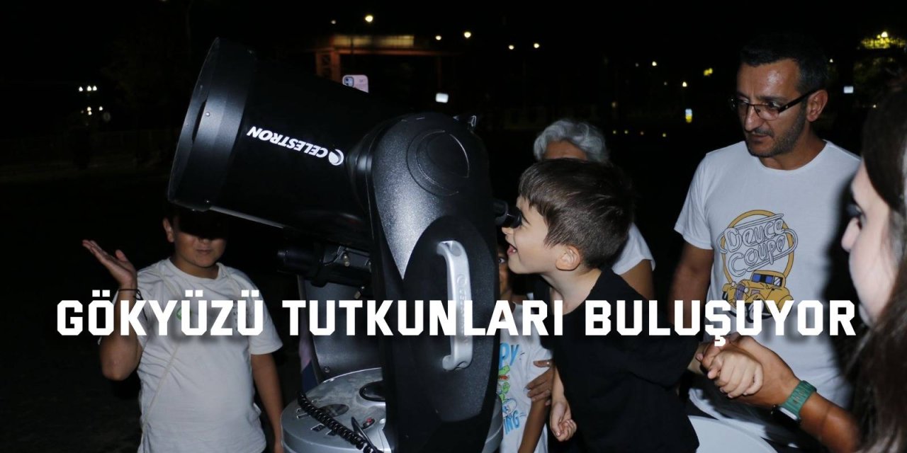 Gökyüzü tutkunları buluşuyor