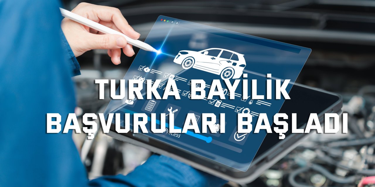 Turka bayilik başvuruları başladı