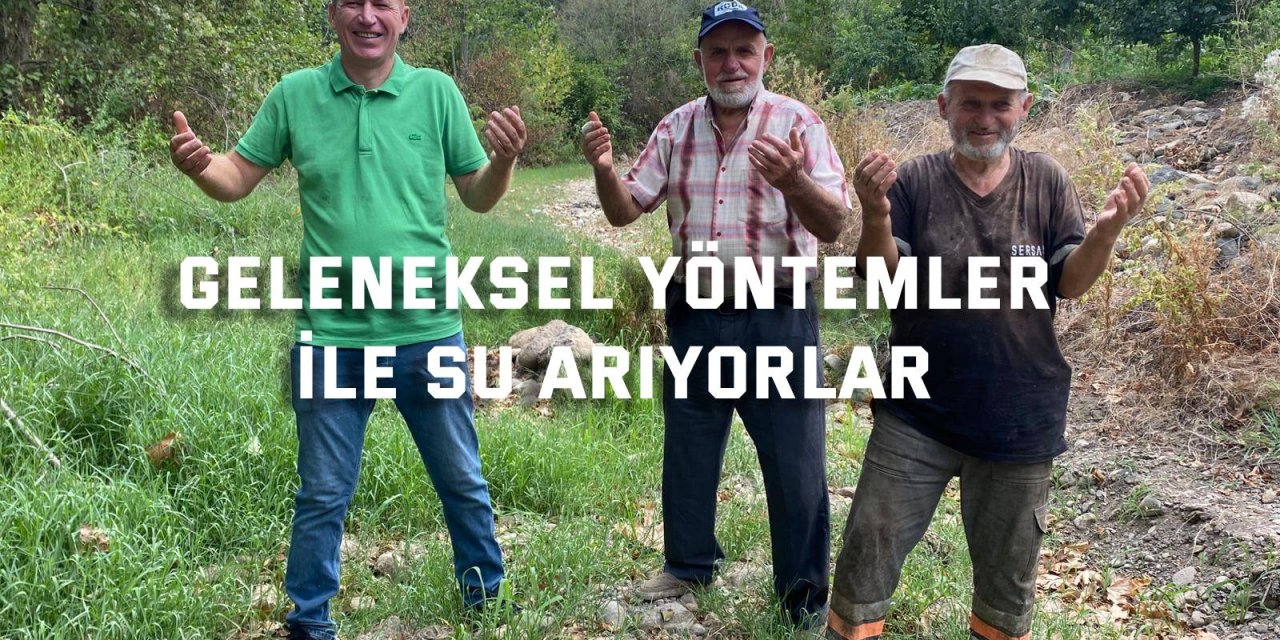 Geleneksel yöntemler ile su arıyorlar
