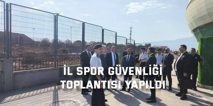 İl Spor Güvenliği Toplantısı Yapıldı